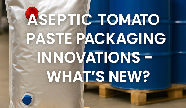 aseptic tomato paste packaging innovations in food industry